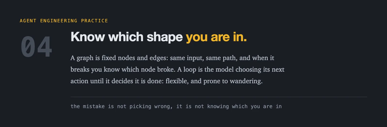 Practice 04: know which shape you are in. A graph is fixed nodes and edges, so the same input takes the same path and a failure names its node. A loop is the model choosing its next action until it decides it is done: flexible, and prone to wandering.